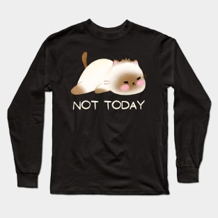 Lazy Cat Nope not Today funny sarcastic messages sayings and quotes Long Sleeve T-Shirt